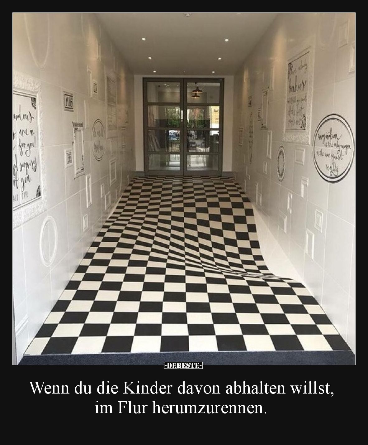 Wenn du die Kinder davon abhalten willst, im Flur herumzurennen.