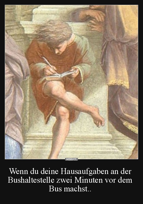 Wenn du deine Hausaufgaben an der Bushaltestelle zwei Minuten..