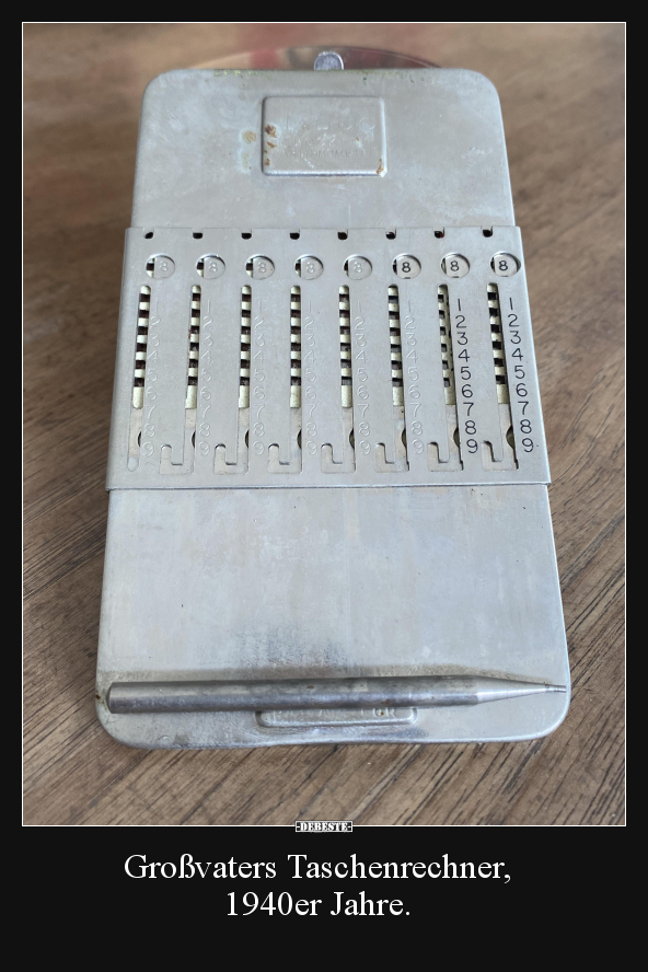 Großvaters Taschenrechner, 1940er Jahre... - Lustige Bilder | DEBESTE.de