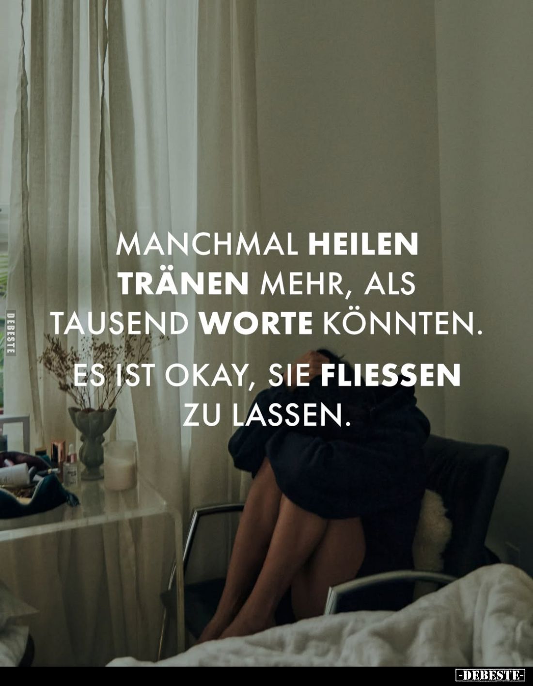 Manchmal heilen Tränen mehr, als tausend Worte könnten.
Es ist okay, sie fliessen zu lassen.