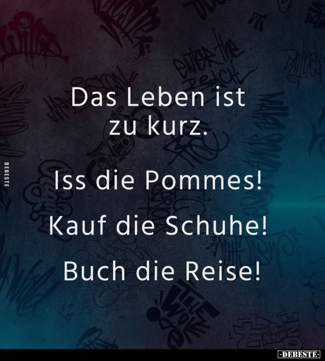 Das Leben ist zu kurz. Iss die Pommes!.. - Lustige Bilder | DEBESTE.de