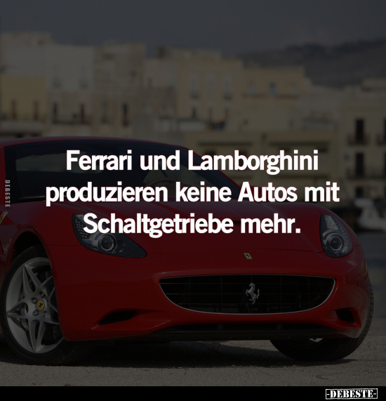 Ferrari und Lamborghini produzieren keine Autos.. - Lustige Bilder | DEBESTE.de