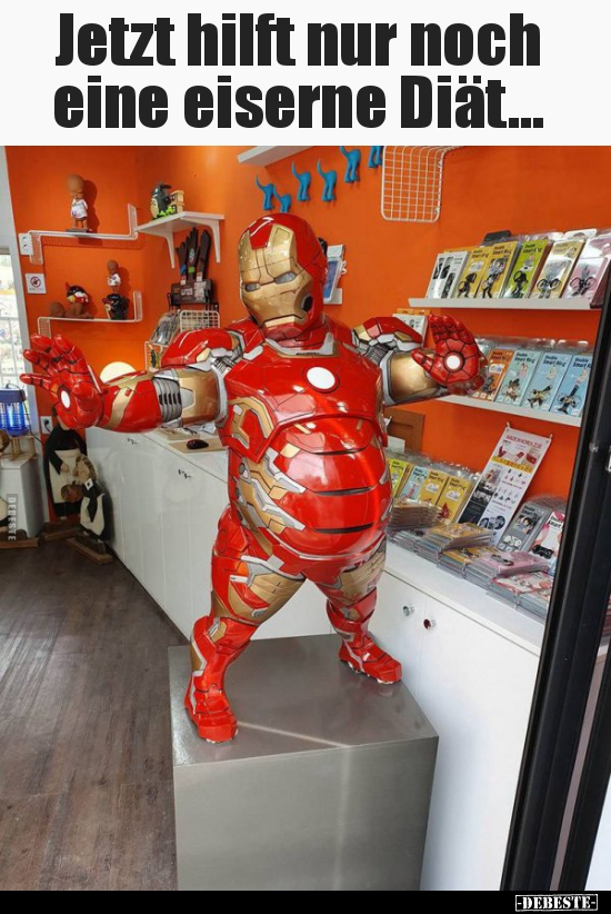 Jetzt hilft nur noch eine eiserne Diät...