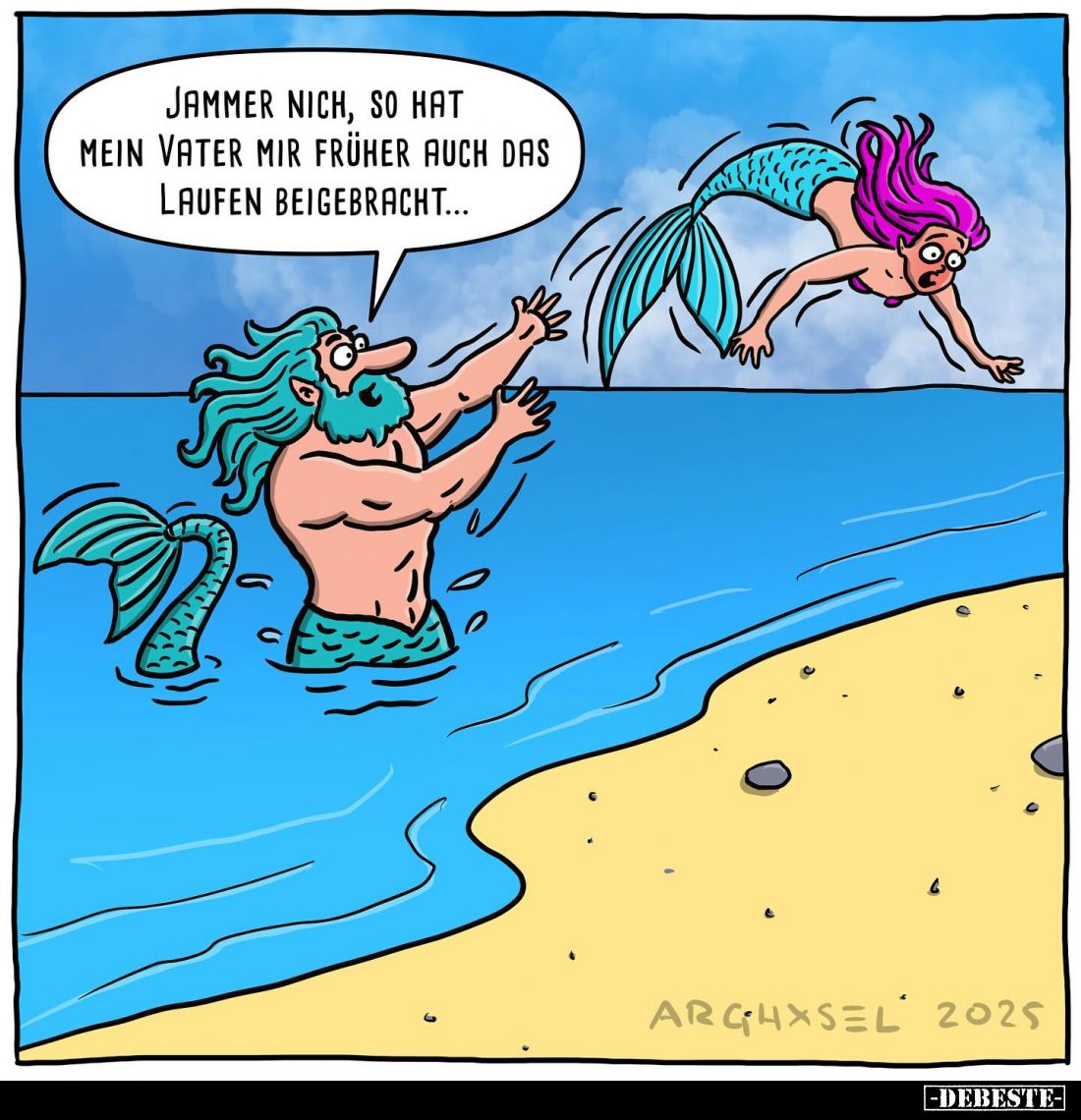 Jammer nich, so hat mein Vater mir früher auch das Laufen beigebracht...