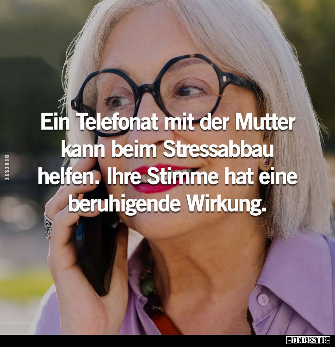 Ein Telefonat mit der Mutter kann beim Stressabbau helfen. Ihre Stimme hat eine beruhigende Wirkung.