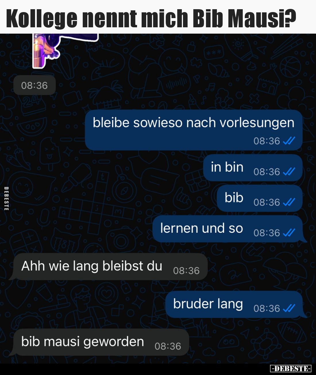 Kollege nennt mich Bib Mausi?