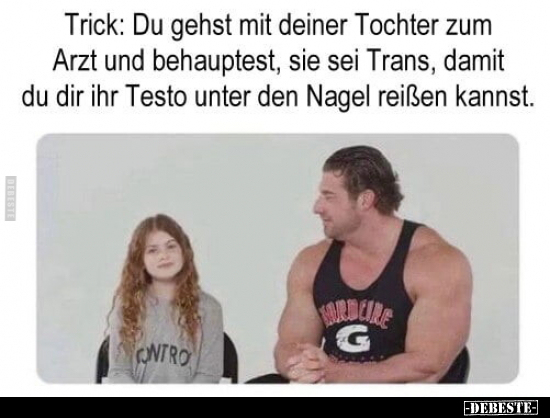 Trick: Du gehst mit deiner Tochter zum Arzt und behauptest.. - Lustige Bilder | DEBESTE.de