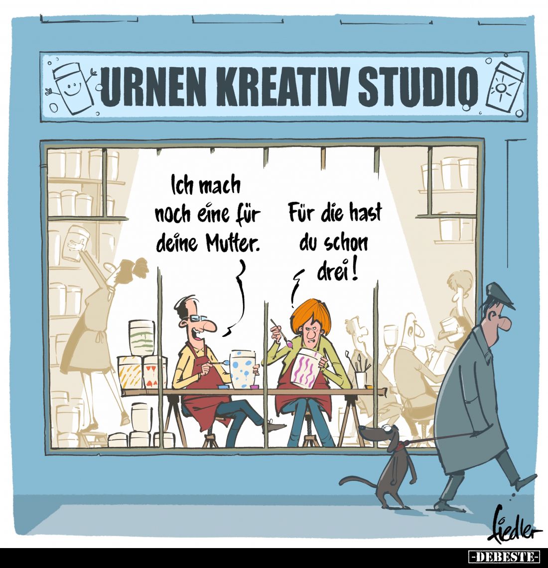 Ich mach noch eine für deine Mutter.
-
Für die hast du schon drei!
