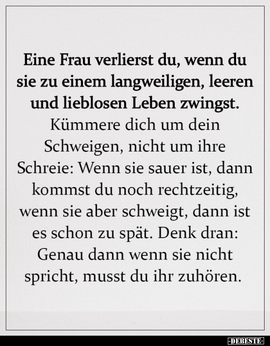 Eine Frau verlierst du, wenn du sie zu einem..