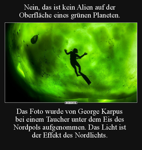 Nein, das ist kein Alien auf der Oberfläche eines grünen.. - Lustige Bilder | DEBESTE.de