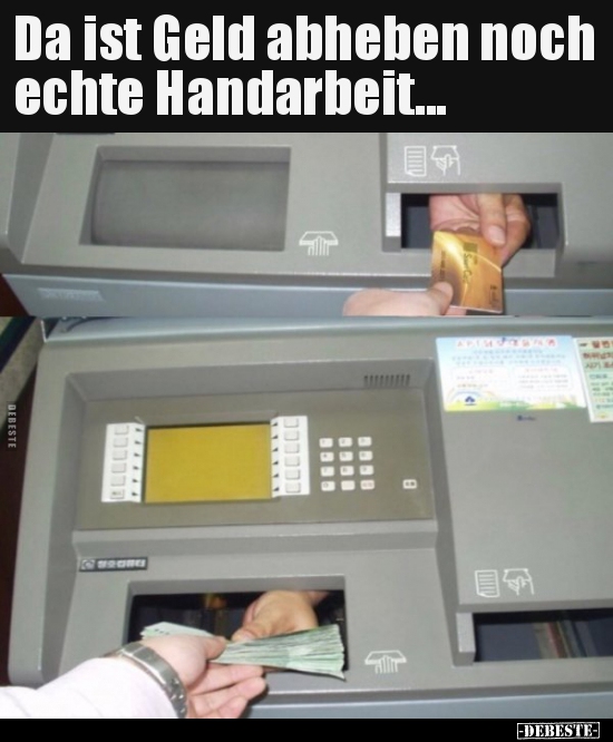 Da ist Geld abheben noch echte Handarbeit... - Lustige Bilder | DEBESTE.de