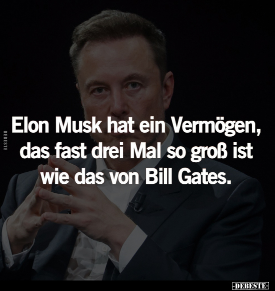 Elon Musk hat ein Vermögen.. - Lustige Bilder | DEBESTE.de