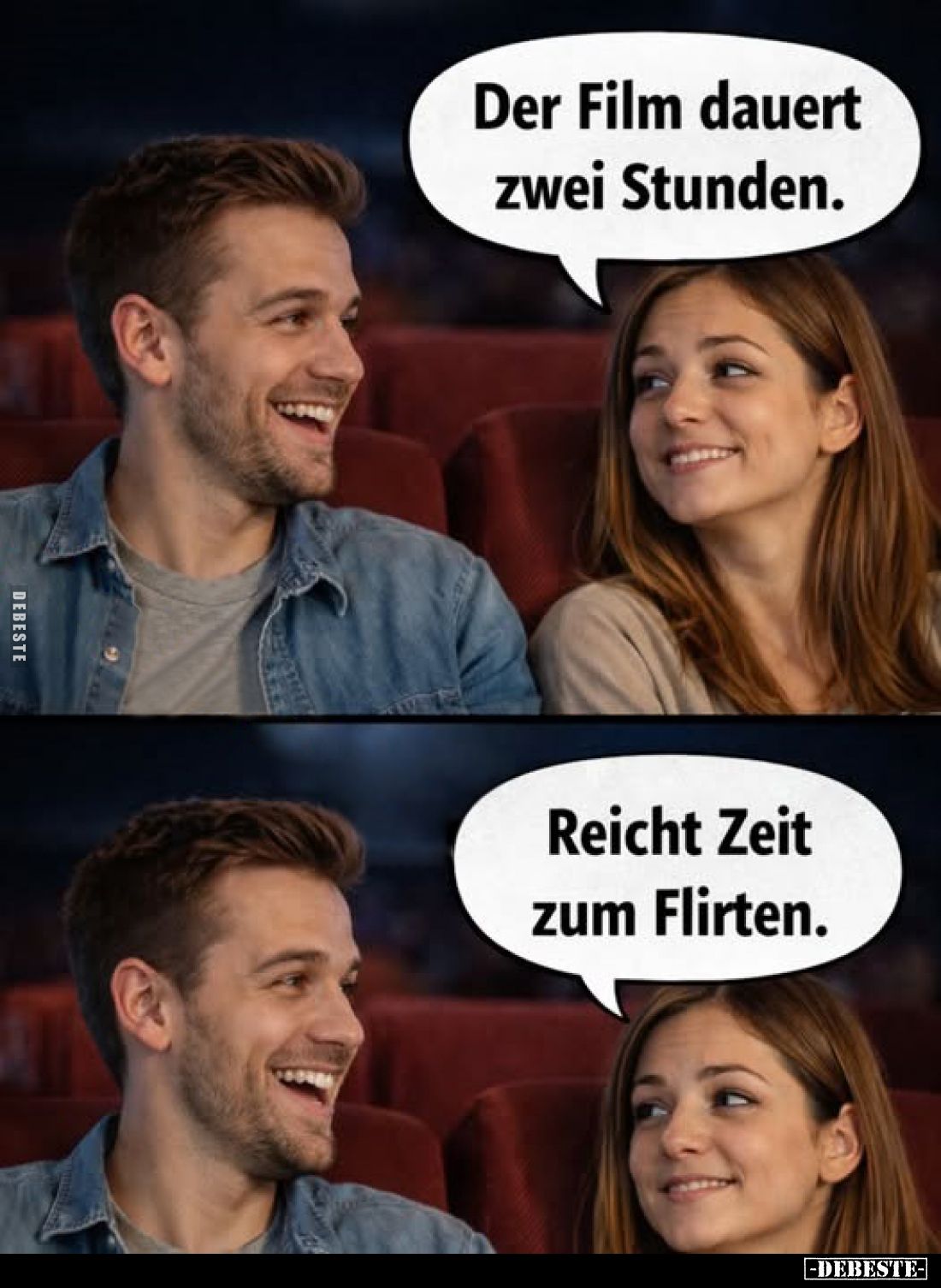 Der Film dauert zwei Stunden.
Reicht Zeit zum Flirten.
