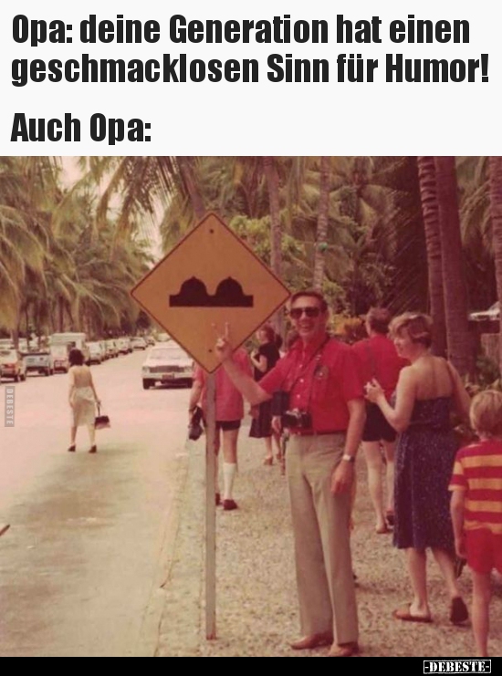 Opa: deine Generation hat einen geschmacklosen Sinn für.. - Lustige Bilder | DEBESTE.de