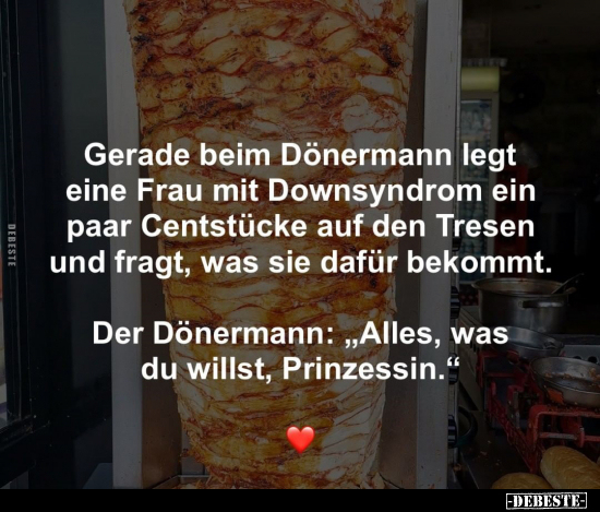 Gerade beim Dönermann legt eine Frau mit Downsyndrom ein.. - Lustige Bilder | DEBESTE.de