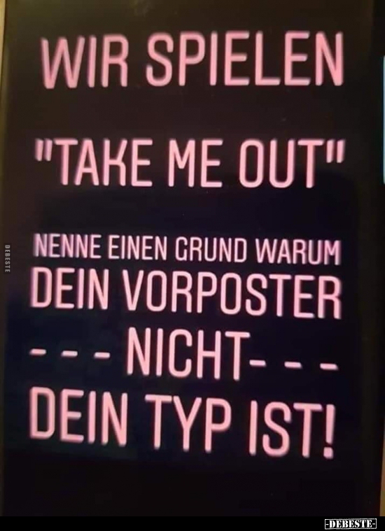 Wir spielen "Take me out"...
