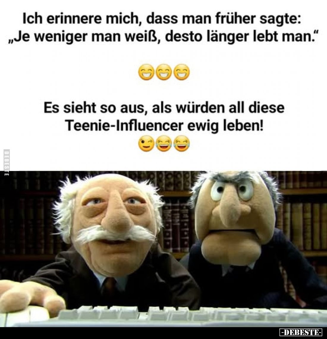 Ich erinnere mich, dass man früher sagte: „Je weniger man weiß, desto länger lebt man."
Es sieht so aus, als würden all...