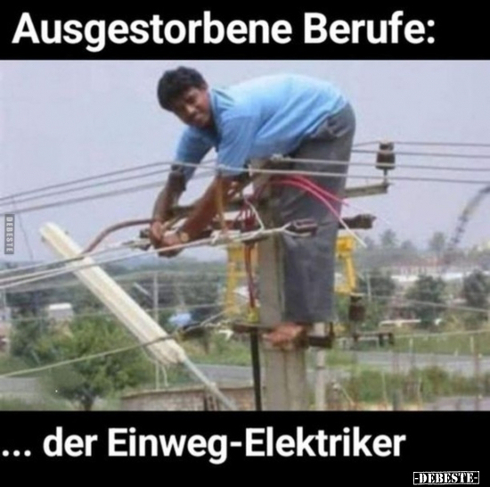 Ausgestorbene Berufe: der Einweg-Elektriker.. - Lustige Bilder | DEBESTE.de