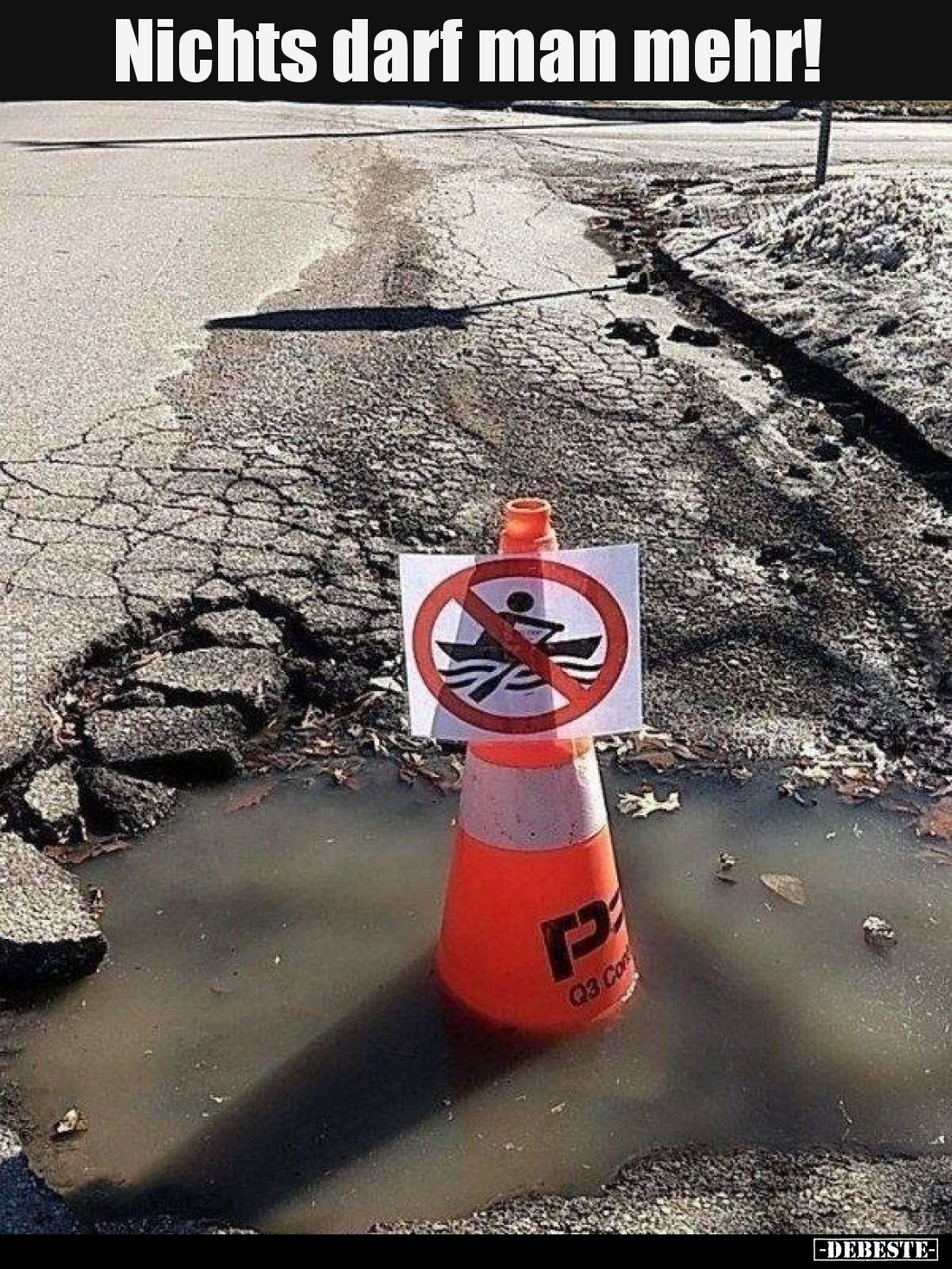 Nichts darf man mehr!