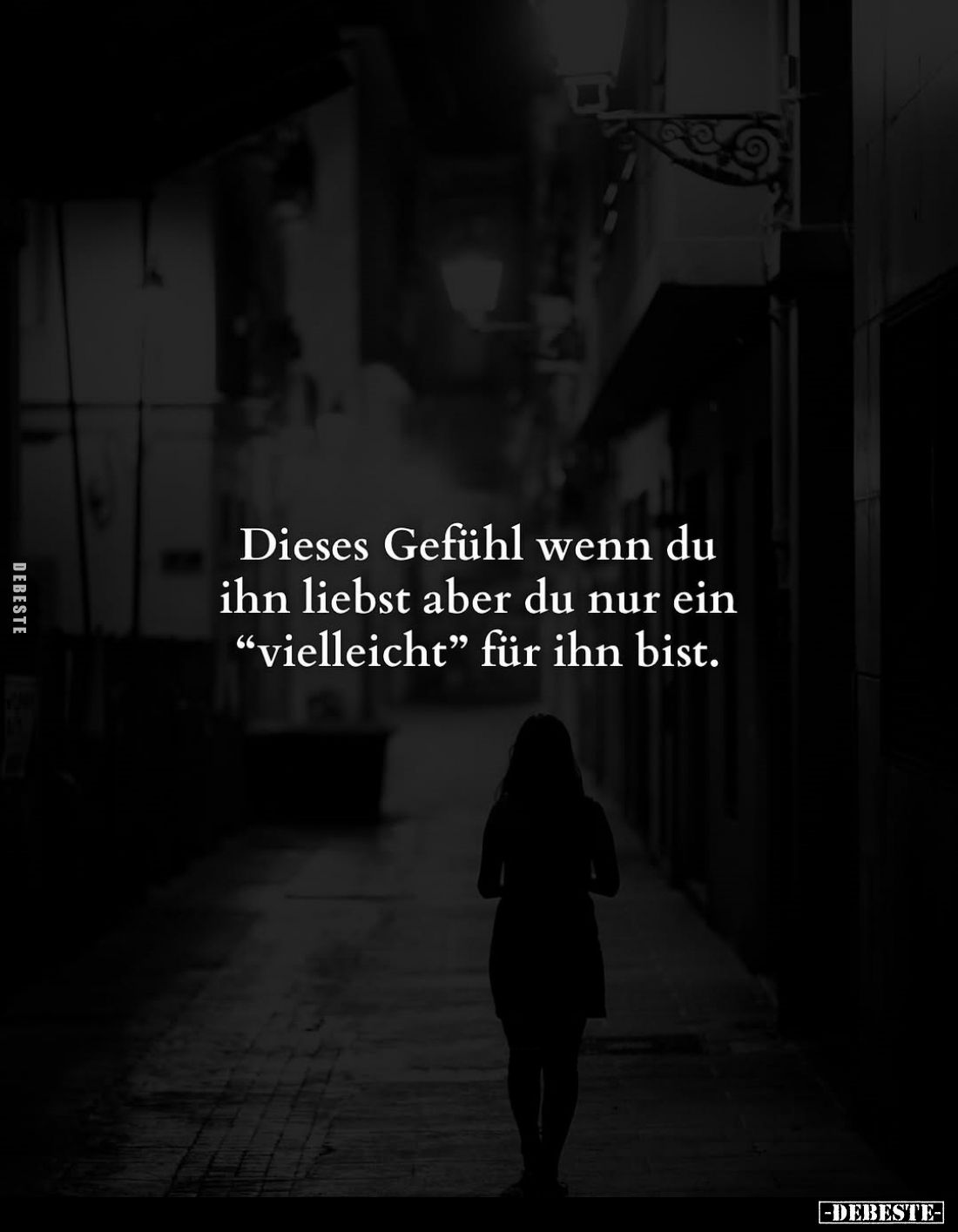 Dieses Gefühl wenn du ihn liebst aber du nur ein "vielleicht" für ihn bist.