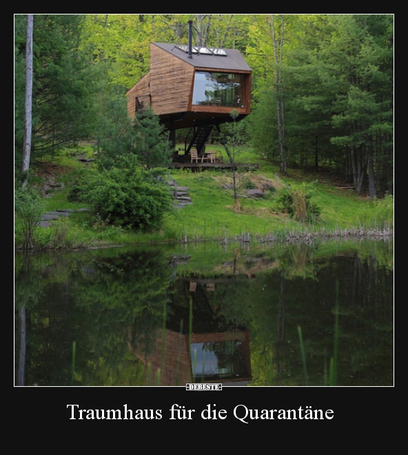 Traumhaus für die Quarantäne..