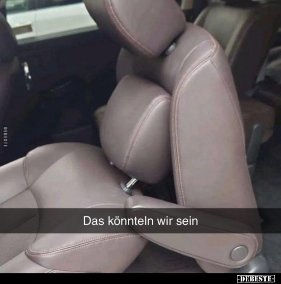 Das könnteln wir sein.