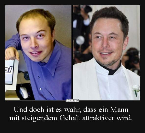 Und doch ist es wahr, dass ein Mann mit steigendem Gehalt.. - Lustige Bilder | DEBESTE.de