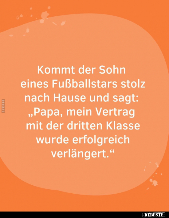 Kommt der Sohn eines Fußballstars stolz nach Hause und.. - Lustige Bilder | DEBESTE.de
