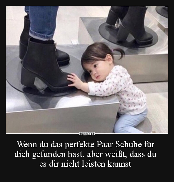 Wenn du das perfekte Paar Schuhe für dich gefunden hast.. - Lustige Bilder | DEBESTE.de