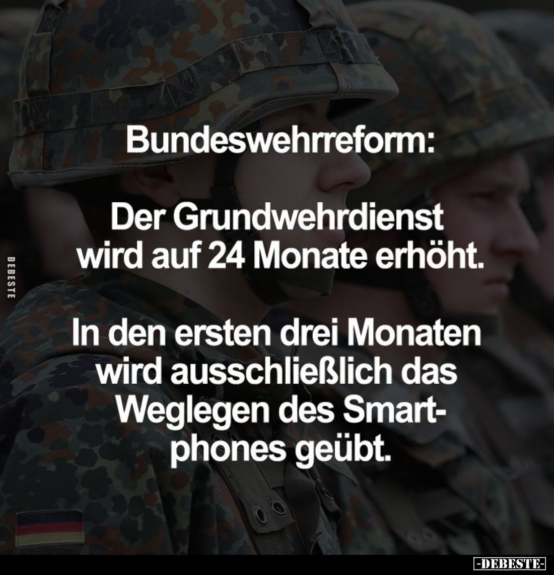 Bundeswehrreform:
Der Grundwehrdienst wird auf 24 Monate erhöht.
In den ersten drei Monaten wird ausschließlich das Weglege...