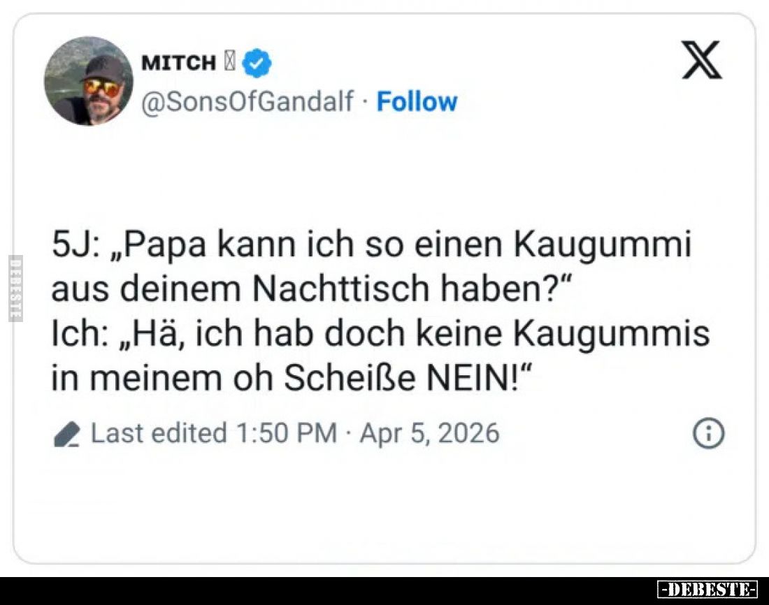 5J: "Papa kann ich so einen Kaugummi aus deinem Nachttisch.." - Lustige Bilder | DEBESTE.de