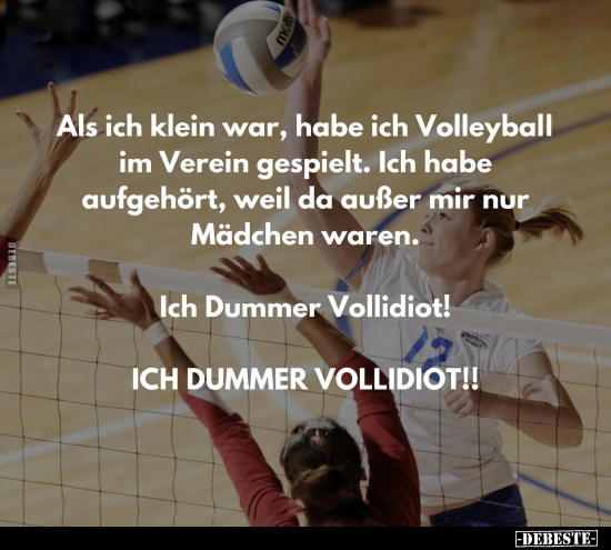 Als ich klein war, habe ich Volleyball im Verein gespielt... - Lustige Bilder | DEBESTE.de