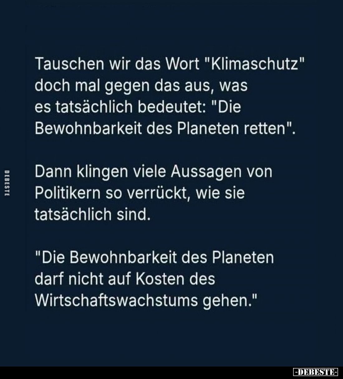 Tauschen wir das Wort "Klimaschutz" doch mal gegen das aus, was es tatsächlich bedeutet: "Die Bewohnbarkeit de...