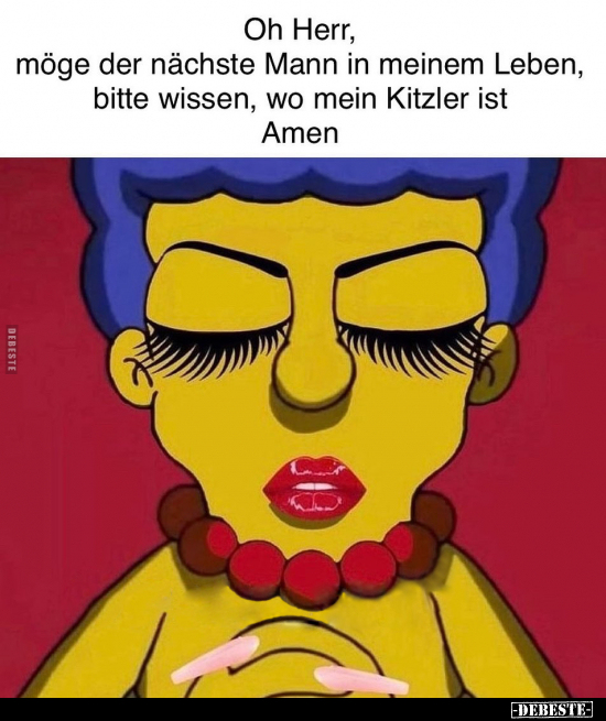 Oh Herr, möge der nächste Mann in meinem Leben, bitte.. - Lustige Bilder | DEBESTE.de