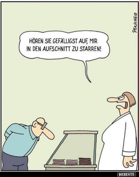 Hören Sie gefälligst auf, mir in den Aufschnitt zu..