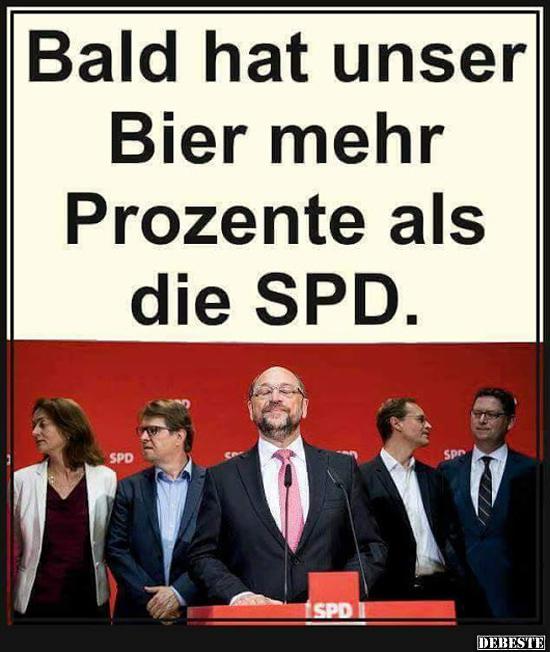 Bald hat unser Bier mehr Prozente als die SPD.. - Lustige Bilder | DEBESTE.de
