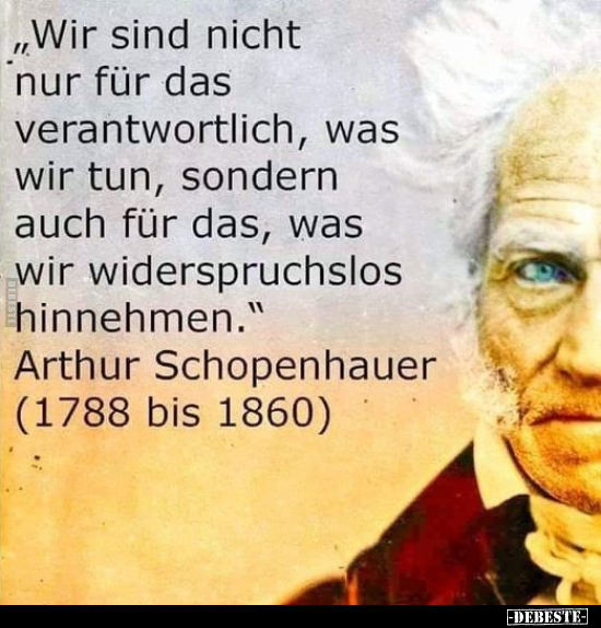 "Wir sind nicht nur für das verantwortlich, was wir.." - Lustige Bilder | DEBESTE.de