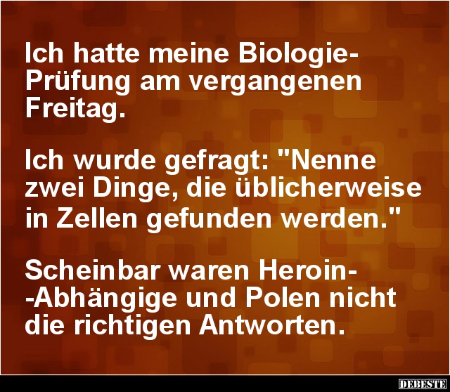 Ich hatte meine Biologie-Prüfung am vergangenen Freitag.. - Lustige Bilder | DEBESTE.de