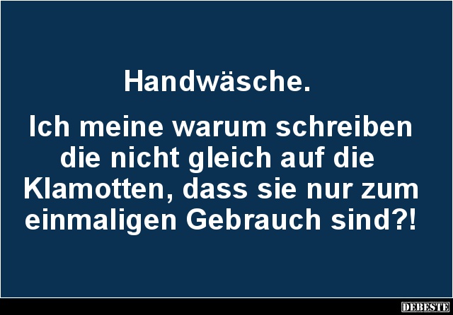 Handwäsche. Ich meine warum schreiben die nicht.. - Lustige Bilder | DEBESTE.de