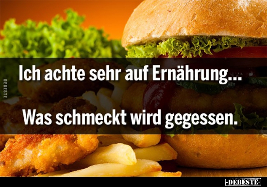 Ich achte sehr auf Ernährung... - Lustige Bilder | DEBESTE.de