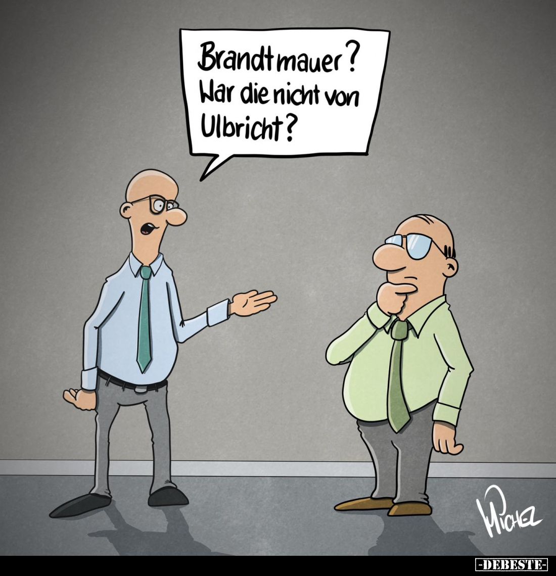 Brandt mauer? War die nicht von Ulbricht?