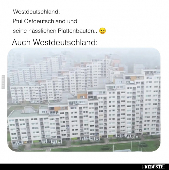 Westdeutschland: Pfui Ostdeutschland und seine hässlichen.. - Lustige Bilder | DEBESTE.de