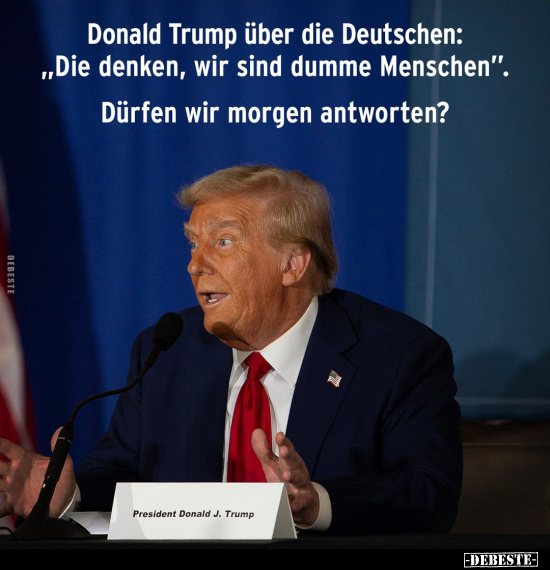 Donald Trump über die Deutschen.. - Lustige Bilder | DEBESTE.de