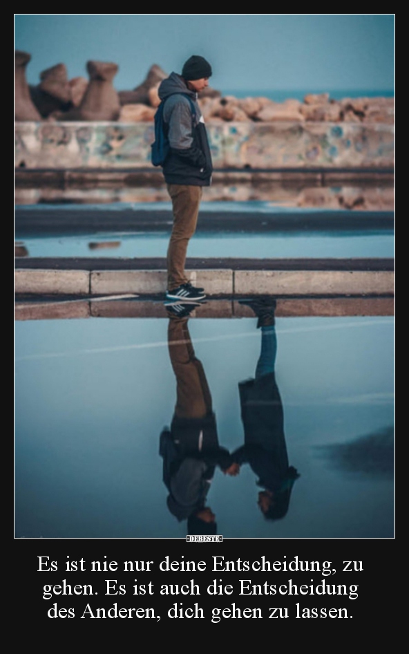 Es ist nie nur deine Entscheidung, zu gehen..