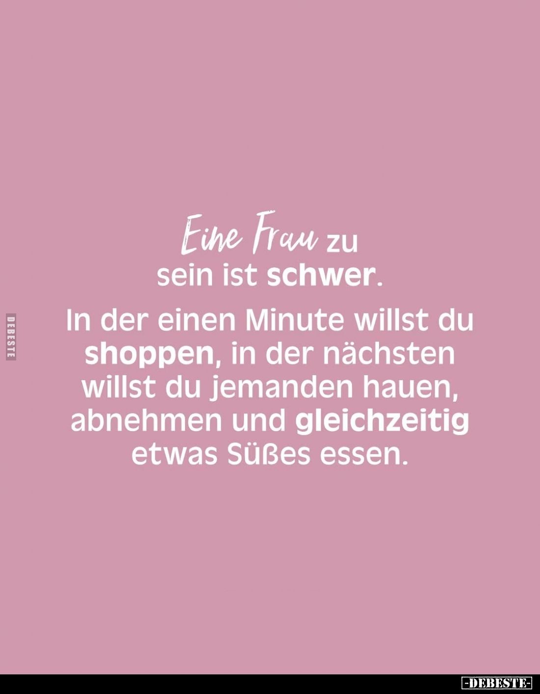 Eine Frau zu sein ist schwer... - Lustige Bilder | DEBESTE.de