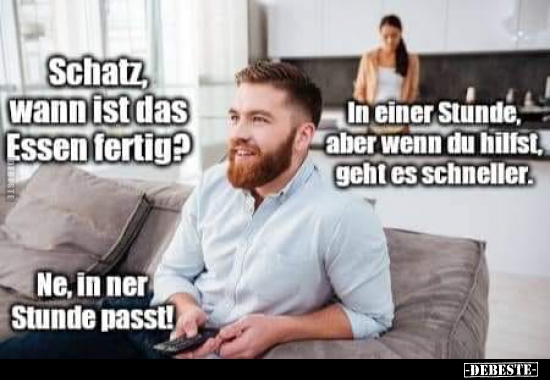 Schatz, wann ist das Essen fertig?