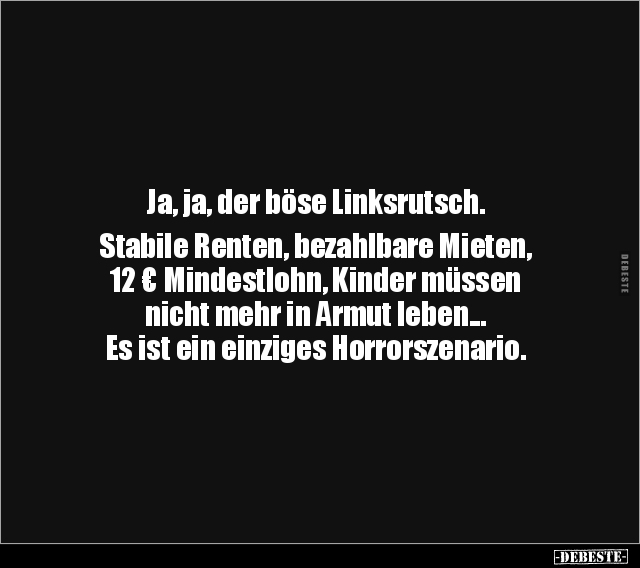 Ja, ja, der böse Linksrutsch. Stabile Renten, bezahlbare.. - Lustige Bilder | DEBESTE.de