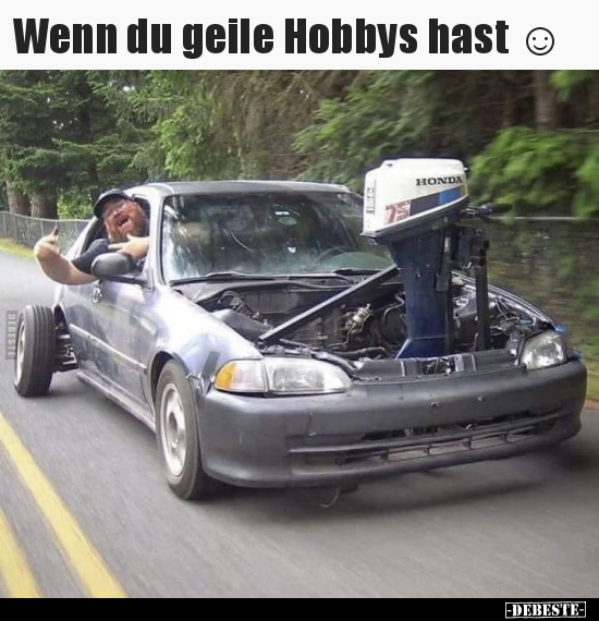 Wenn du geile Hobbys hast ☺.. - Lustige Bilder | DEBESTE.de