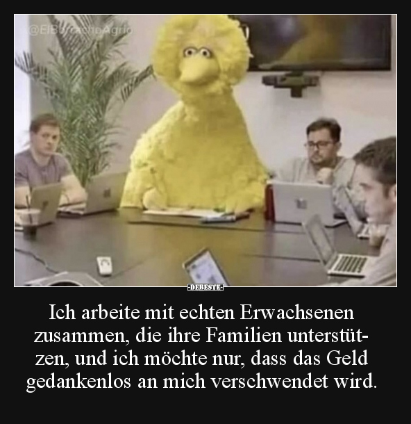 Ich arbeite mit echten Erwachsenen zusammen, die ihre.. - Lustige Bilder | DEBESTE.de