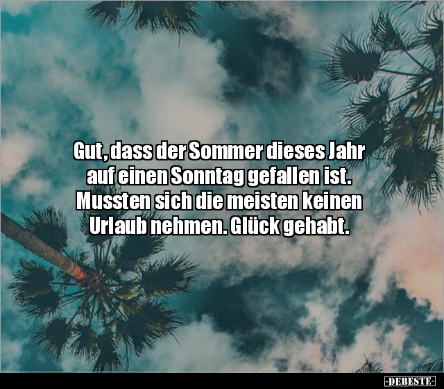 Gut, dass der Sommer dieses Jahr auf einen Sonntag.. - Lustige Bilder | DEBESTE.de